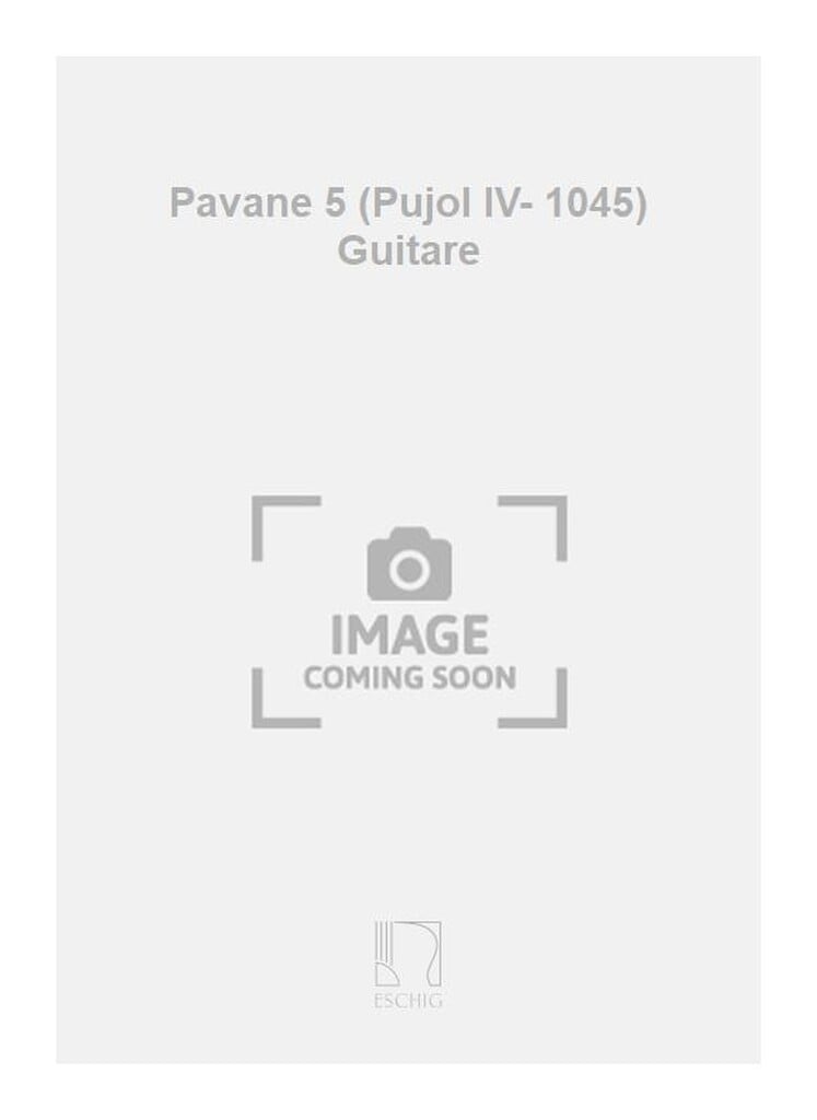 Pavane Iv (Pujol 1045) Guitare